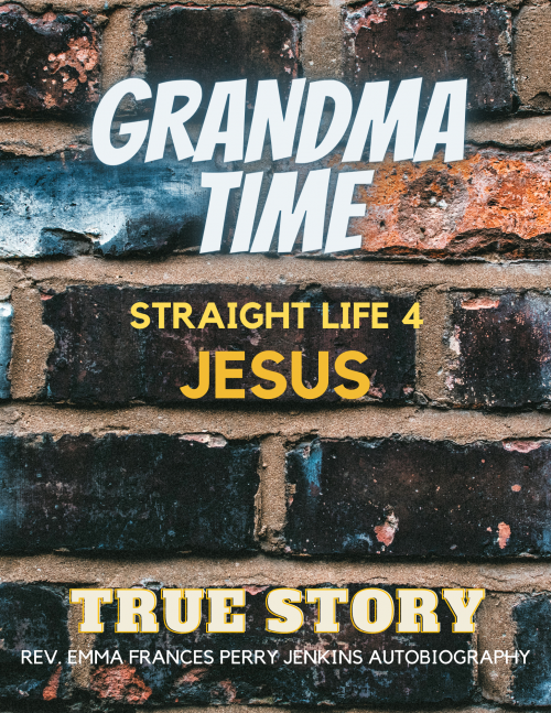 Grandma Time - Straight Life 4 Jesus